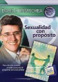 SEXUALIDAD CON PROPOSITO, UNA BENDICION